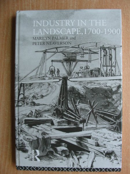 Cover of INDUSTRY IN THE LANDSCAPE 1700-1900 by Marilyn Palmer; Peter Neaverson