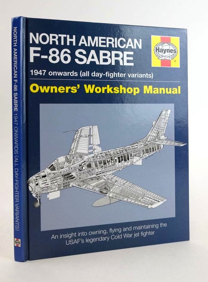 Cover of NORTH AMERICAN F-86 SABRE 1947 ONWARDS (ALL DAY-FIGHTER VARIANTS) (OWNERS' WORKSHOP MANUAL) by Mark Linney