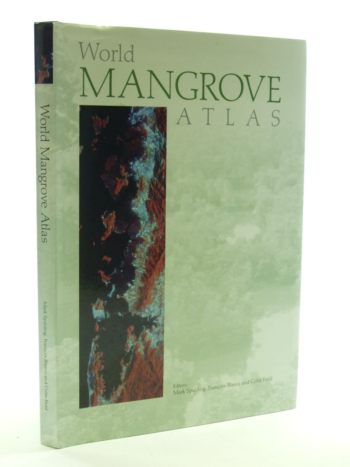 Cover of WORLD MANGROVE ATLAS by Mark Spalding; Francois Blasco; Colin Field