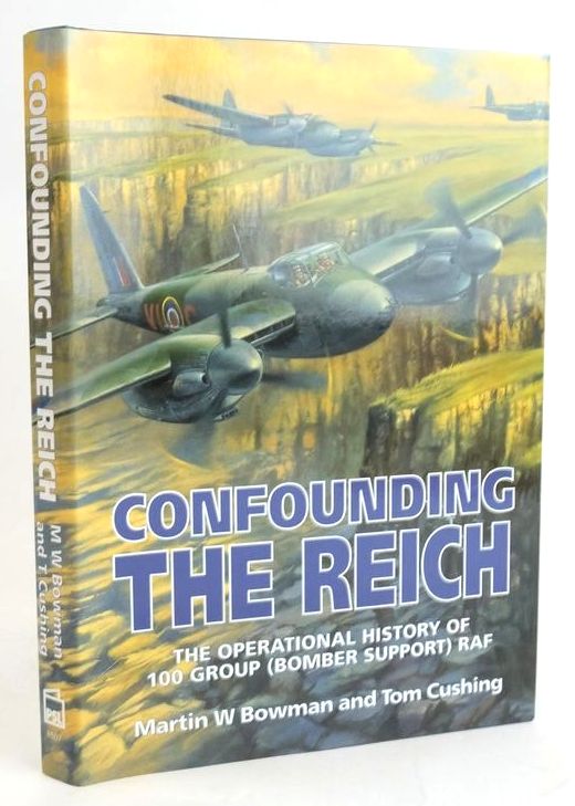 Cover of CONFOUNDING THE REICH: THE OPERATIONAL HISTORY OF 100 GROUP (BOMBER SUPPORT) RAF by Martin W. Bowman; Tom Cushing