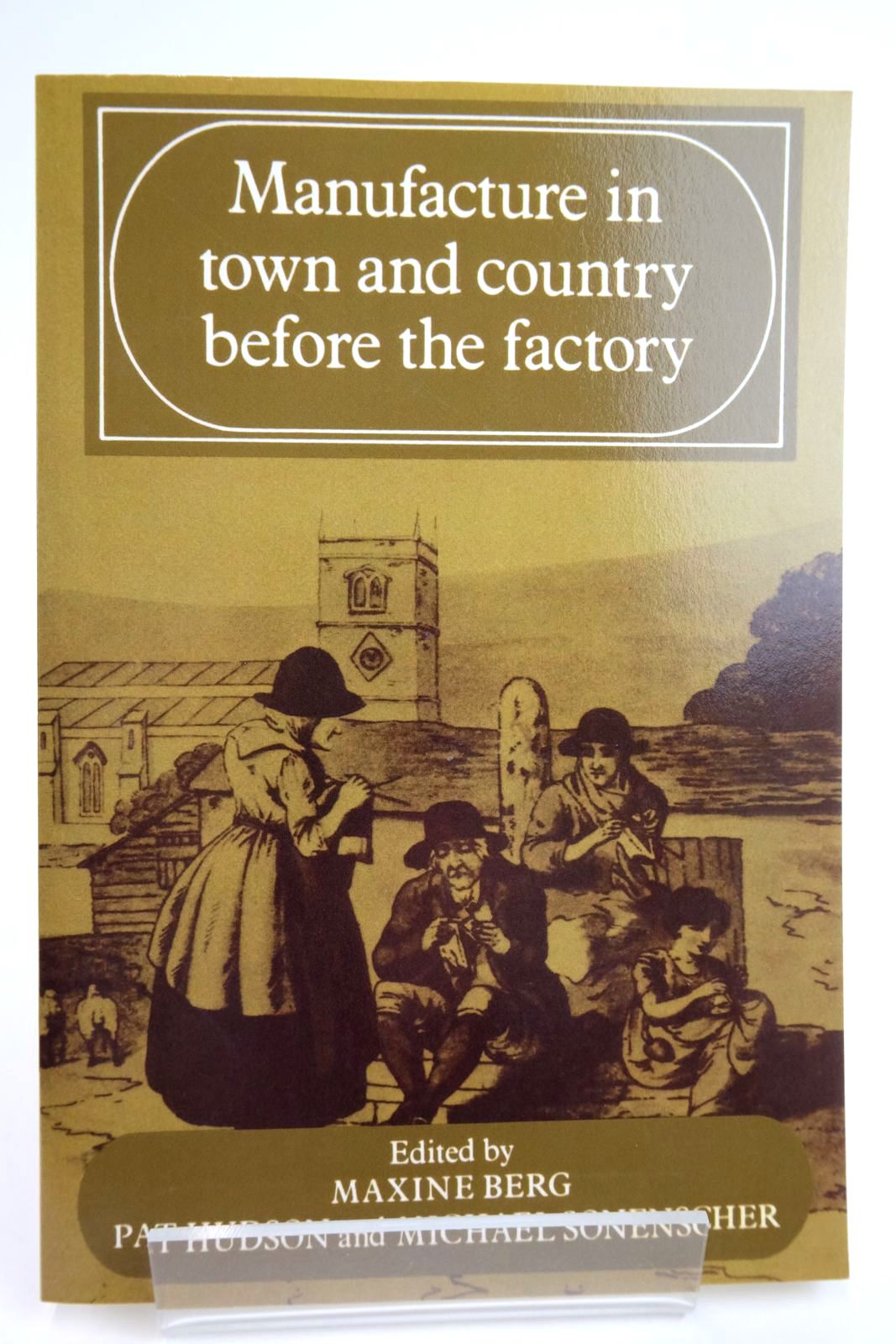 Cover of MANUFACTURE IN TOWN AND COUNTRY BEFORE THE FACTORY by Maxine Berg; Pat Hudson; Michael Sonenscher