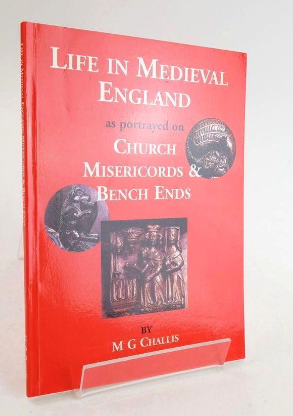 Cover of LIFE IN MEDIEVAL ENGLAND AS PORTRAYED ON CHURCH MISERICORDS &amp; BENCH ENDS by M.G. Challis