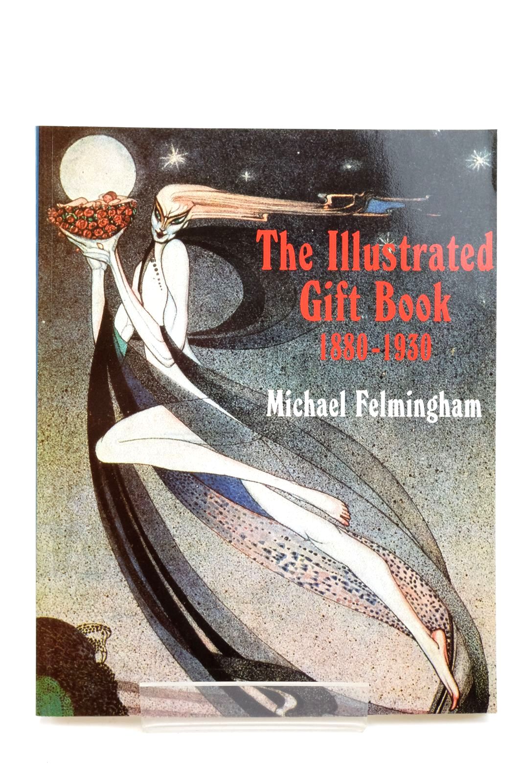 Cover of THE ILLUSTRATED GIFT BOOK 1880-1930 by Michael Felmingham