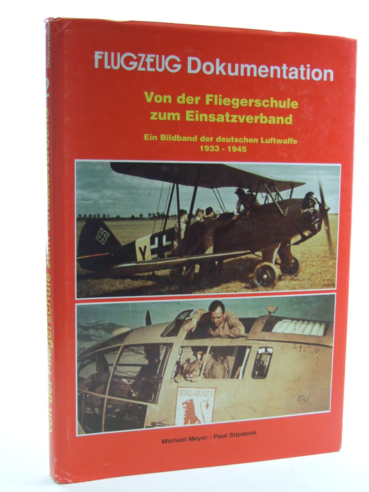 Cover of FROM SCHOOL TO STATION A PICTORIAL STUDY OF THE GERMAN LUFTWAFFE 1933-1945. by Michael Meyer; Paul Stipdonk