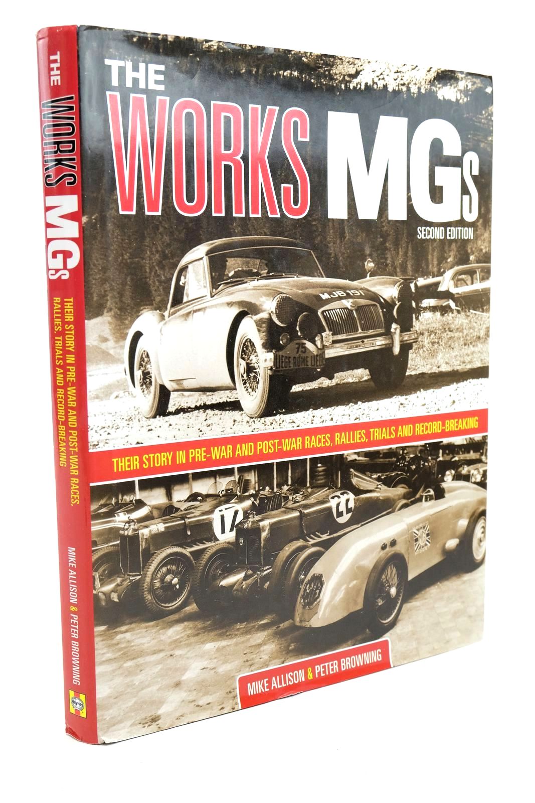 Cover of THE WORKS MGS: THEIR STORY IN PRE-WAR AND POST-WAR RACES, RALLIES, TRIALS AND RECORD-BREAKING by Mike Allison; Peter Browning