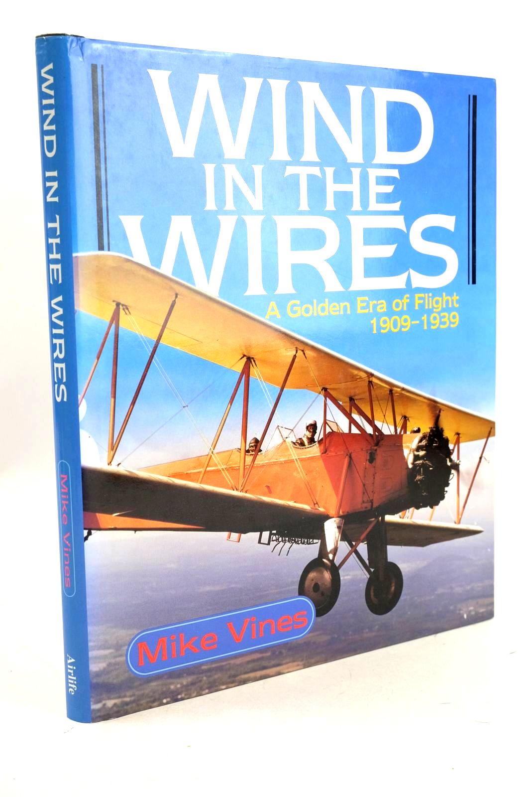 Cover of WIND IN THE WIRES A GOLDEN ERA OF FLIGHT 1909-1939 by Mike Vines