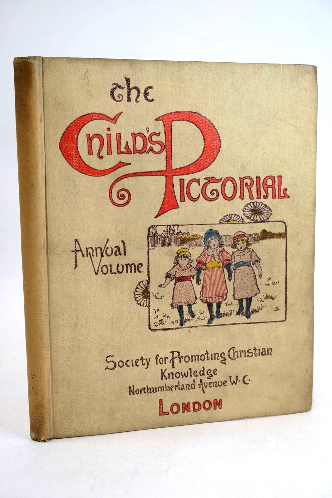 Cover of THE CHILD'S PICTORIAL ANNUAL VOLUME 1891 by Mrs. Molesworth; Theodore Wood; Ascott R. Hope; Isla Sitwell;  et al