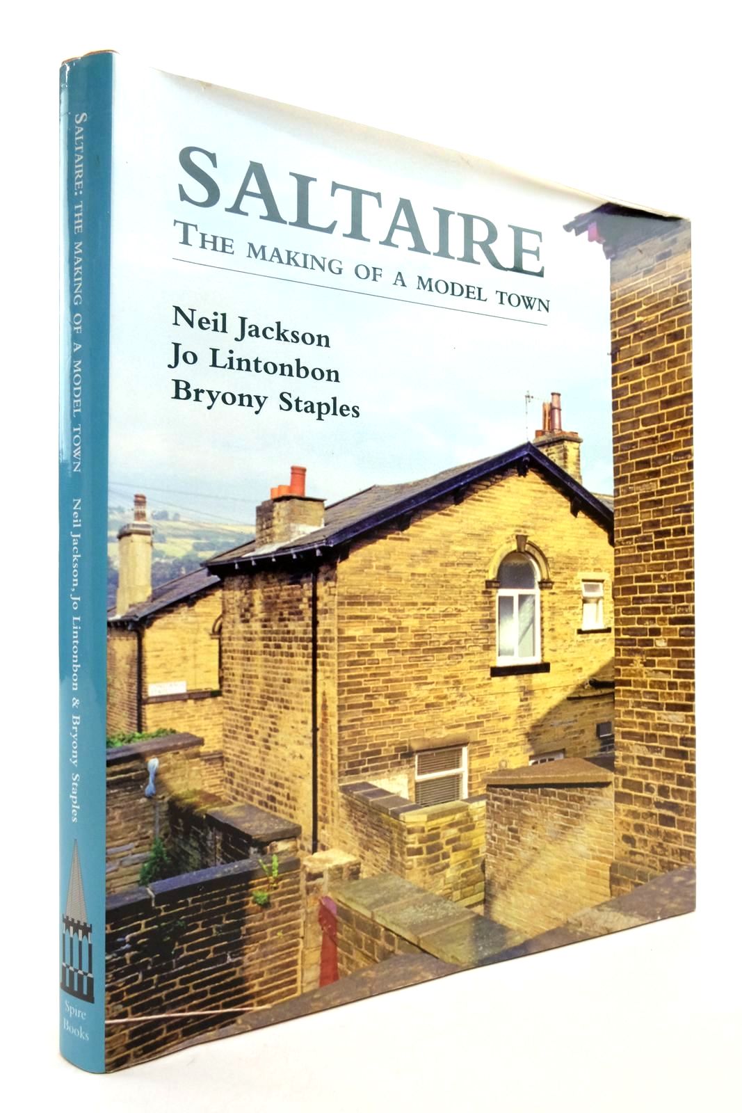Cover of SALTAIRE: THE MAKING OF A MODEL TOWN by Neil Jackson; Jo Lintonbon; Bryony Staples
