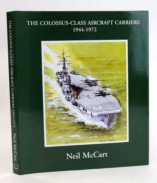 Cover of THE COLOSSUS-CLASS AIRCRAFT CARRIERS 1944-1972 by Neil McCart