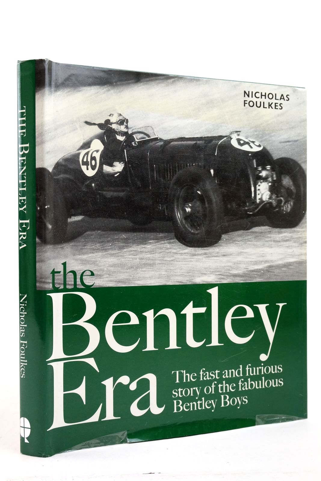 Cover of THE BENTLEY ERA: THE FAST AND FURIOUS STORY OF THE FABULOUS BENTLEY BOYS by Nicholas Foulkes