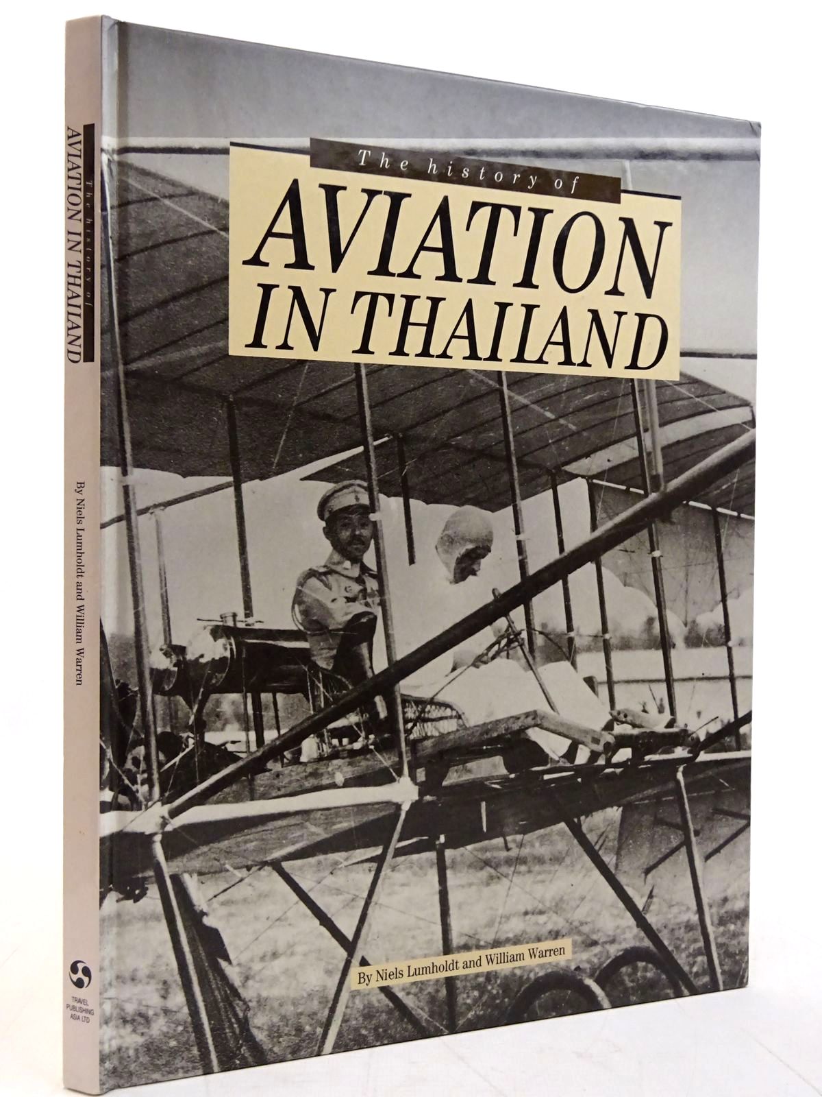 Cover of THE HISTORY OF AVIATION IN THAILAND by Niels Lumholdt; William Warren