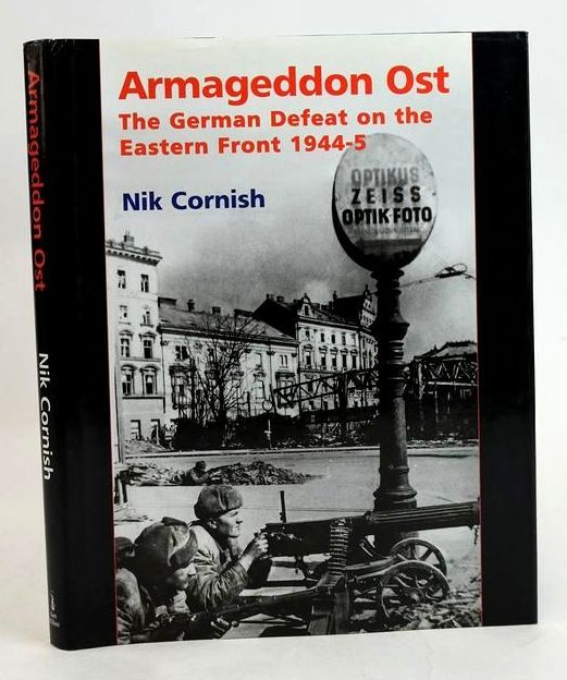 Cover of ARMAGEDDON OST: THE GERMAN DEFEAT ON THE EASTERN FRONT 1944-5 by Nik Cornish