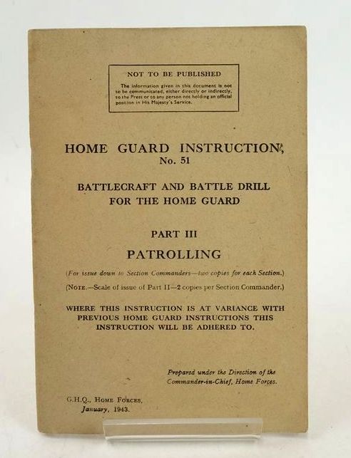 Cover of HOME GUARD INSTRUCTION, No. 51 BATTLECRAFT AND BATTLE DRILL FOR THE HOME GUARD PART III PATROLLING by 