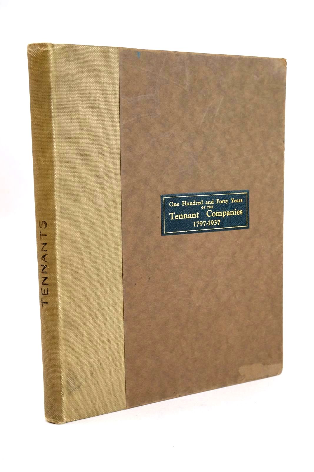 Cover of ONE HUNDRED AND FORTY YEARS OF THE TENNANT COMPANIES 1797-1937 by 