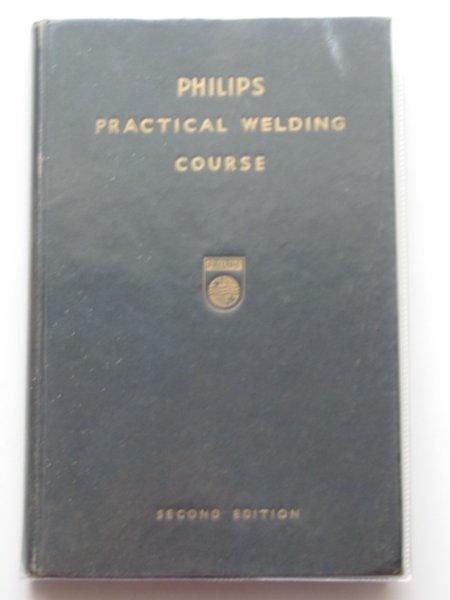 Cover of PHILIPS PRACTICAL WELDING COURSE by 