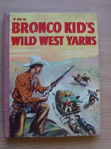 Cover of THE BRONCO KID'S WILD WEST YARNS by 