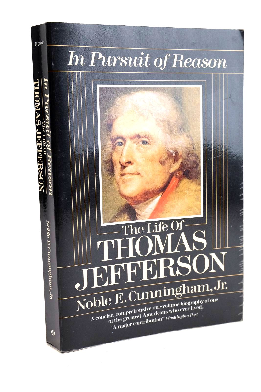 Cover of IN PURSUIT OF REASON: THE LIFE OF THOMAS JEFFERSON by Noble E. Jr. Cunningham