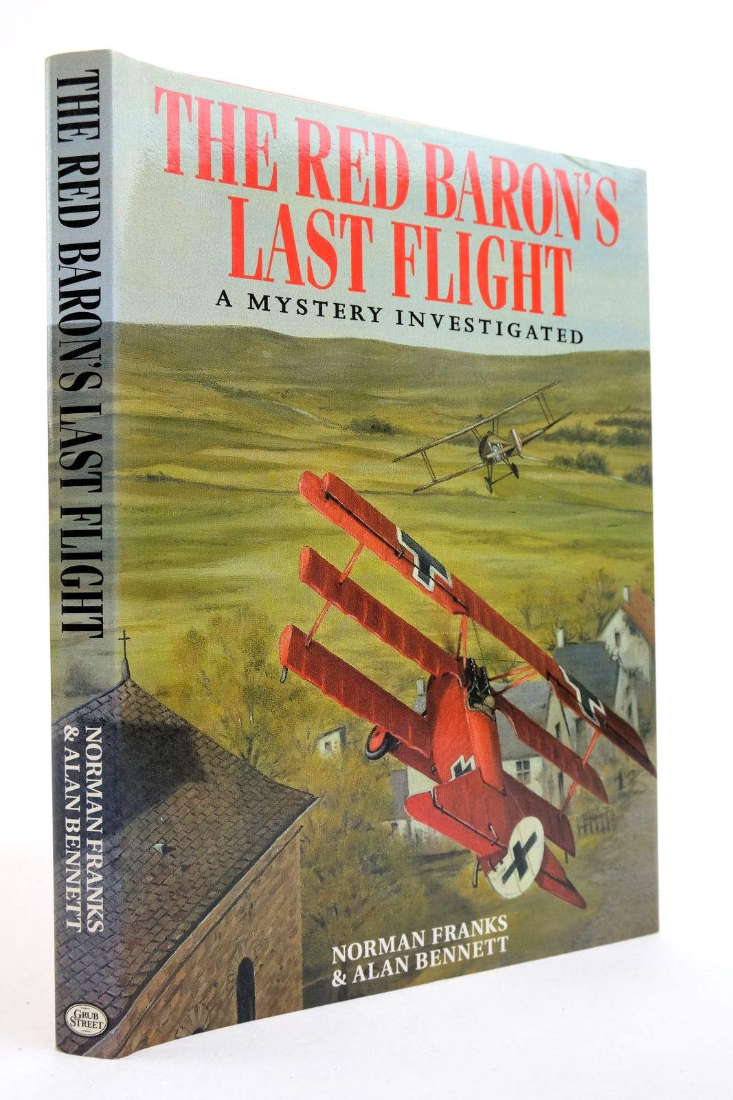 Cover of THE RED BARON'S LAST FLIGHT: A MYSTERY INVESTIGATED by Norman Franks; Alan Bennett