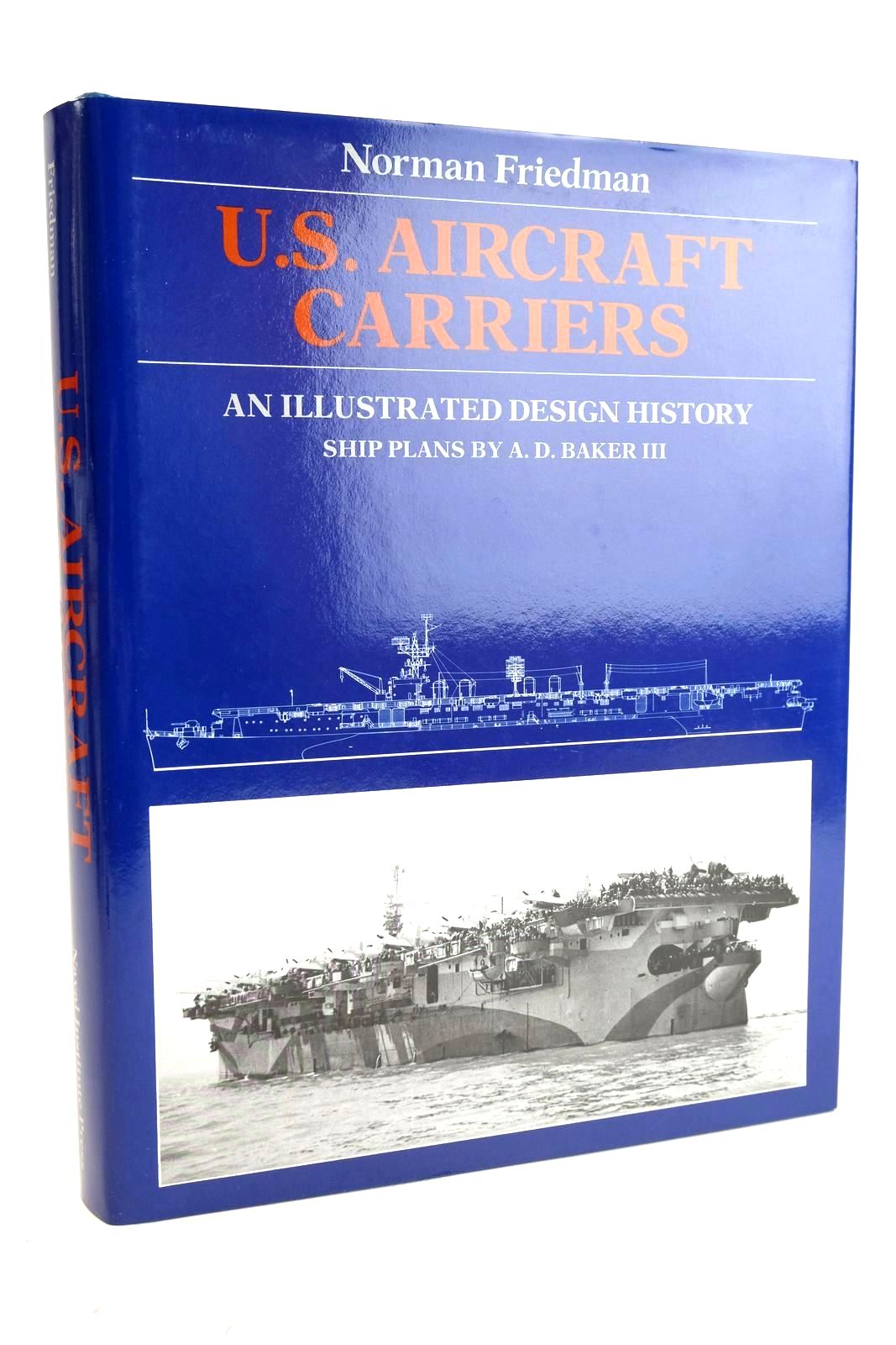 Cover of U.S. AIRCRAFT CARRIERS: AN ILLUSTRATED DESIGN HISTORY by Norman Friedman