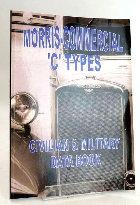 Cover of MORRIS COMMERCIAL 'C' TYPES CIVILIAN &amp; MILITARY DATA BOOK by Norman Painting