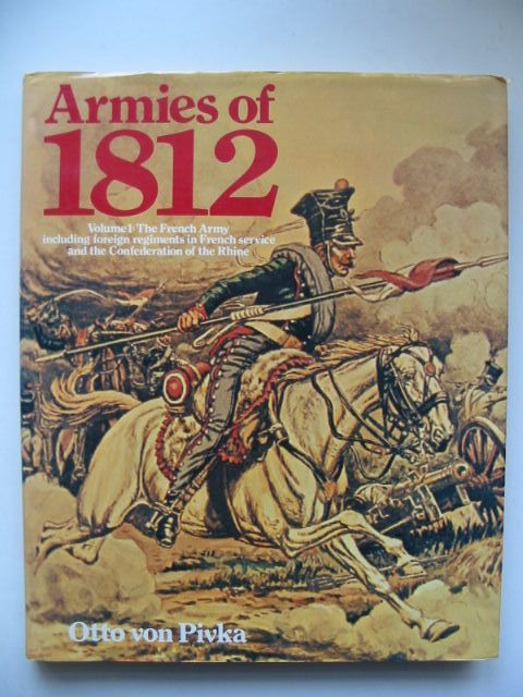 Cover of ARMIES OF 1812 VOLUME 1: THE FRENCH ARMY by Otto Von Pivka