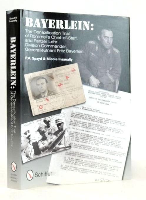 Cover of BAYERLEIN: THE DENAZIFICATION TRIAL OF ROMMEL'S CHIEF-OF-STAFF, AND PANZER LEHR DIVISION COMMANDER, GENERALLEUTNANT FRITZ BAYERLEIN by P.A. Spayd; Nicole Insanally