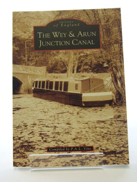 Cover of THE WEY &amp; ARUN JUNCTION CANAL by P.A.L. Vine