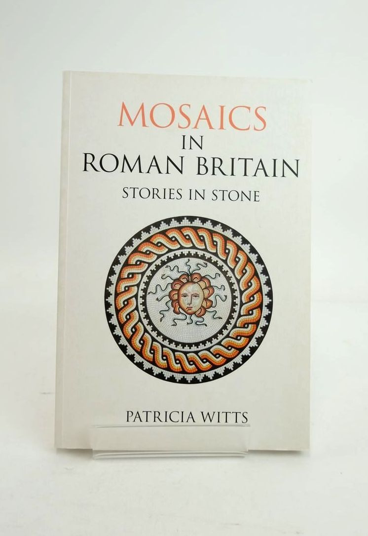 Cover of MOSAICS IN ROMAN BRITAIN: STORIES IN STONE by Patricia Witts