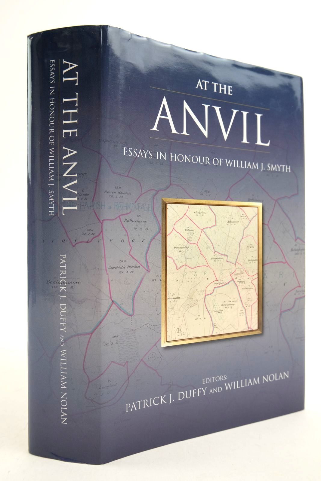 Cover of AT THE ANVIL: ESSAYS IN HONOUR OF WILLIAM J. SMYTH by Patrick J. Duffy; William Nolan; David J. Butler; Patrick Nugent;  et al