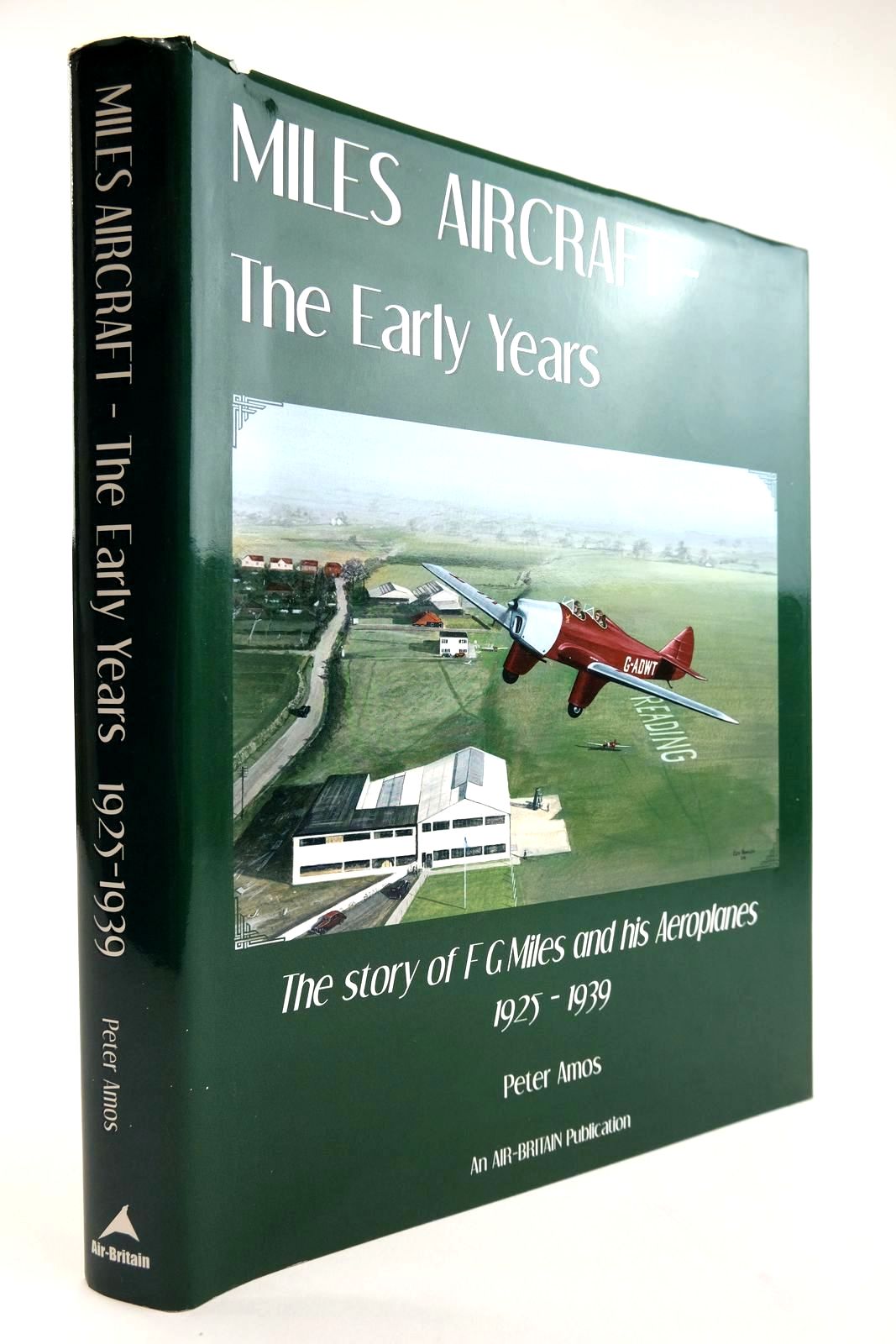 Cover of MILES AIRCRAFT THE EARLY YEARS: THE STORY OF F.G. MILES AND HIS AEROPLANES 1925-1939 by Peter Amos