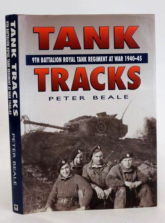 Cover of TANK TRACKS 9TH BATTALION ROYAL TANK REGIMENT AT WAR 1940-45 by Peter Beale