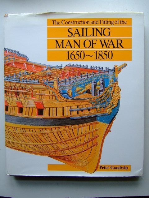 Cover of THE CONSTRUCTION AND FITTING OF THE SAILING MAN OF WAR 1650-1850 by Peter Goodwin
