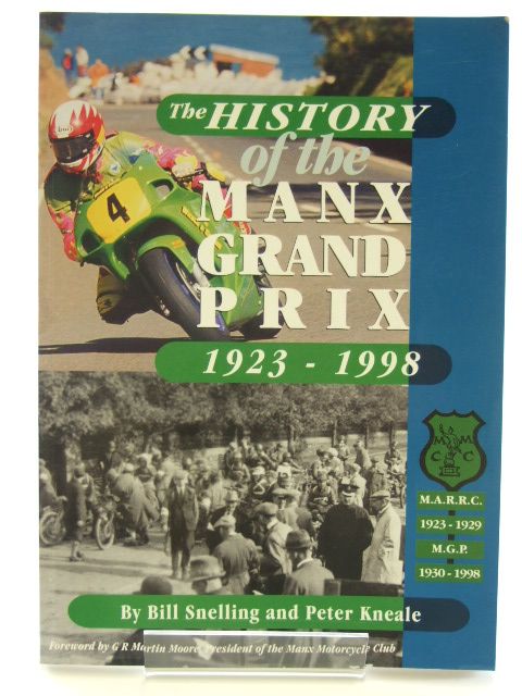 Cover of THE HISTORY OF THE MANX GRAND PRIX 1923 - 1998 by Peter Kneale; Bill Snelling