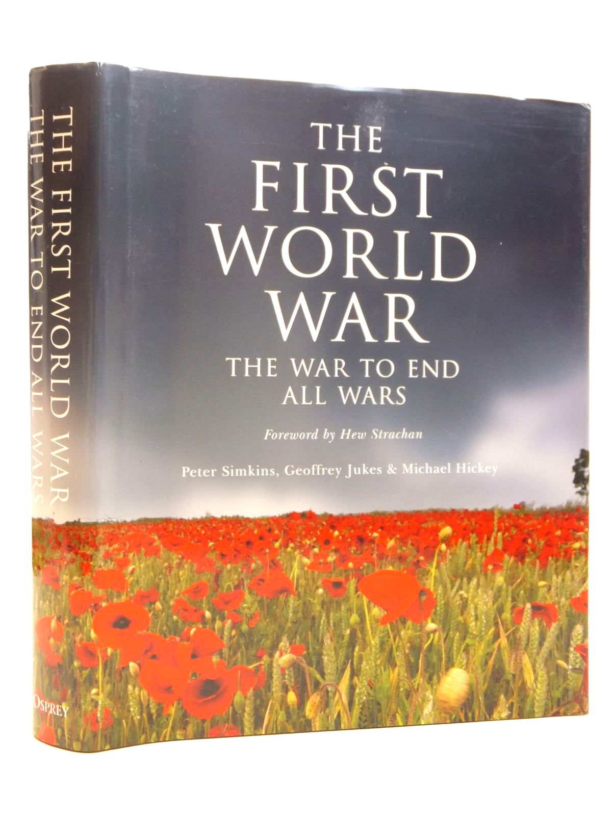 Cover of THE FIRST WORLD WAR THE WAR TO END ALL WARS by Peter Simkins; Geoffrey Jukes; Michael Hickey