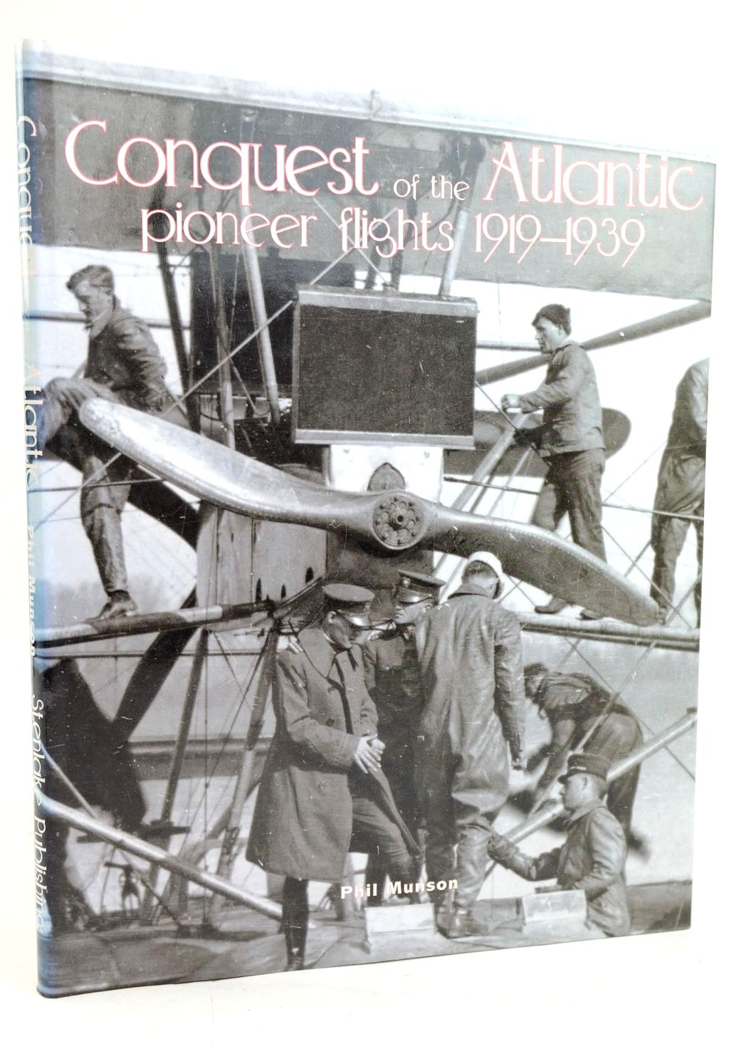 Cover of CONQUEST OF THE ATLANTIC PIONEER FLIGHTS 1919-1939 by Phil Munson