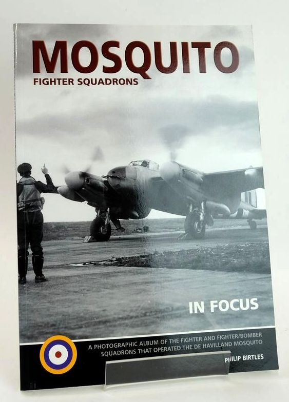 Cover of MOSQUITO FIGHTER SQUADRONS IN FOCUS by Philip Birtles
