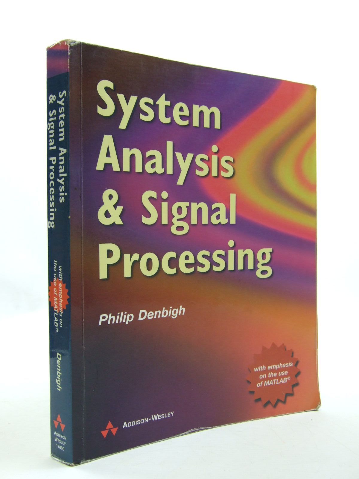 Cover of SYSTEM ANALYSIS AND SIGNAL PROCESSING: WITH EMPHASIS ON THE USE OF MATLAB by Philip Denbigh