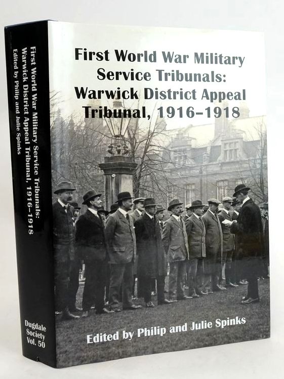 Cover of FIRST WORLD WAR MILITARY SERVICE TRIBUNALS: WARWICK DISTRICT APPEAL TRIBUNAL 1916-1918 by Philip Spinks; Julie Spinks