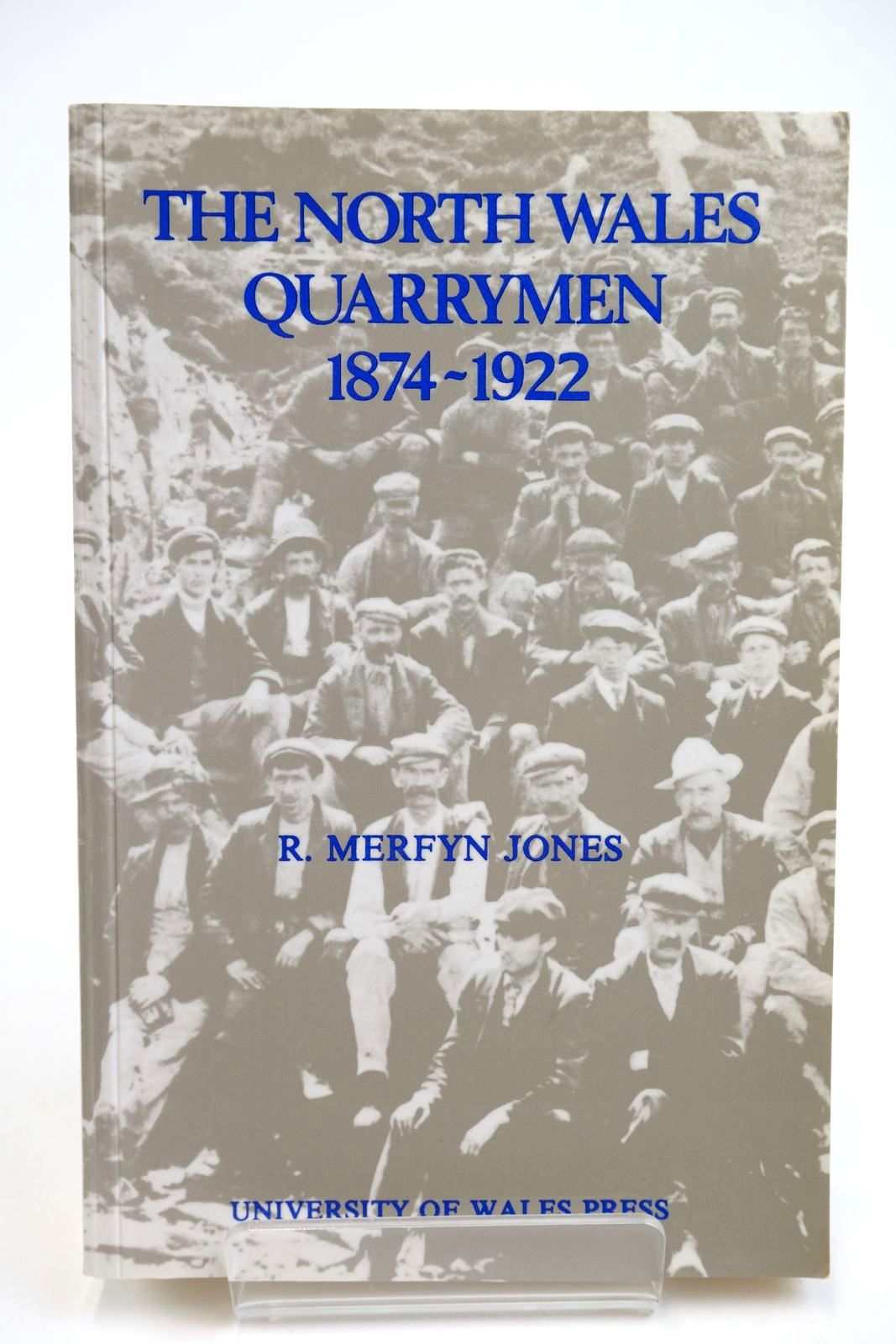 Cover of THE NORTH WALES QUARRYMEN 1874-1922 by R. Merfyn Jones