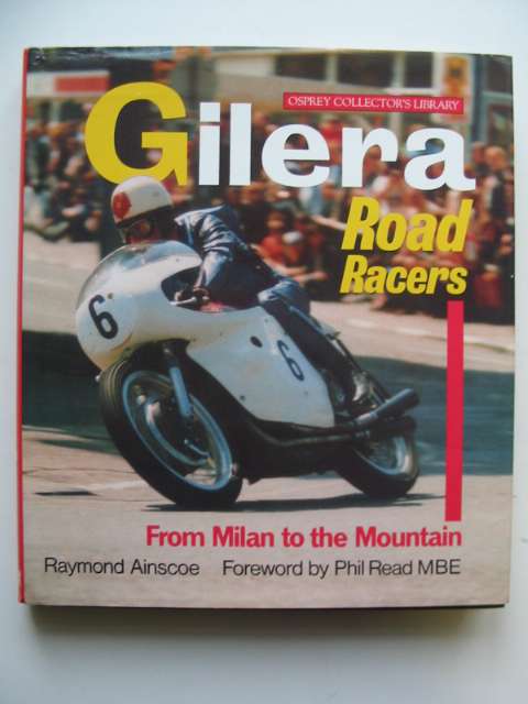 Cover of GILERA ROAD RACERS (OSPREY COLLECTOR'S LIBRARY) by Raymond Ainscoe