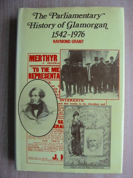 Cover of THE PARLIAMENTARY HISTORY OF GLAMORGAN 1542-1976 by Raymond Grant