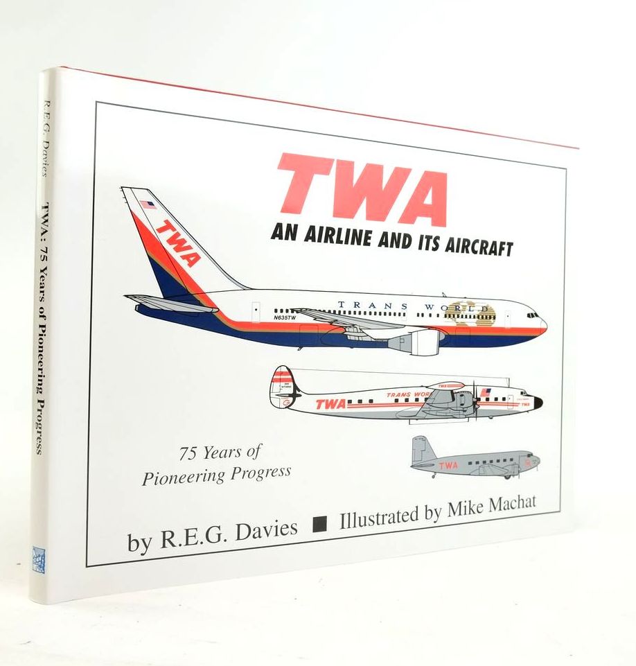 Cover of TWA: AN AIRLINE AND ITS AIRCRAFT by R.E.G. Davies