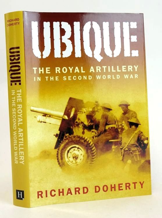 Cover of UBIQUE: THE ROYAL ARTILLERY IN THE SECOND WORLD WAR by Richard Doherty