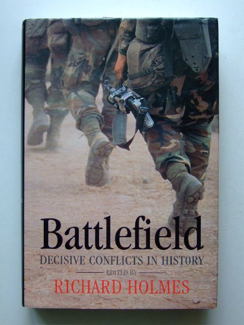 Cover of BATTLEFIELD DECISIVE CONFLICTS IN HISTORY by Richard Holmes; Martin Marix Evans