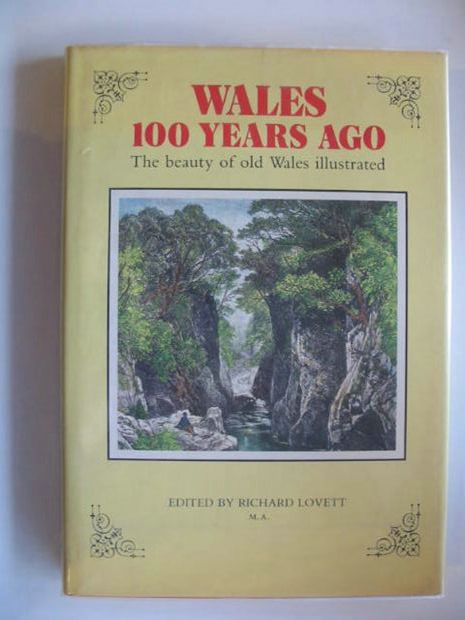 Cover of WALES 100 YEARS AGO: THE BEAUTY OF OLD WALES ILLUSTRATED by Richard Lovett