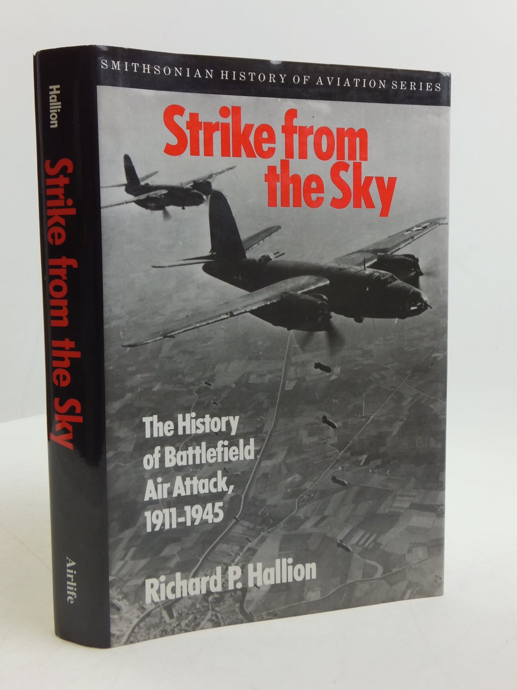 Cover of STRIKE FROM THE SKY THE HISTORY OF BATTLEFIELD AIR ATTACK 1911-1945 by Richard P. Hallion