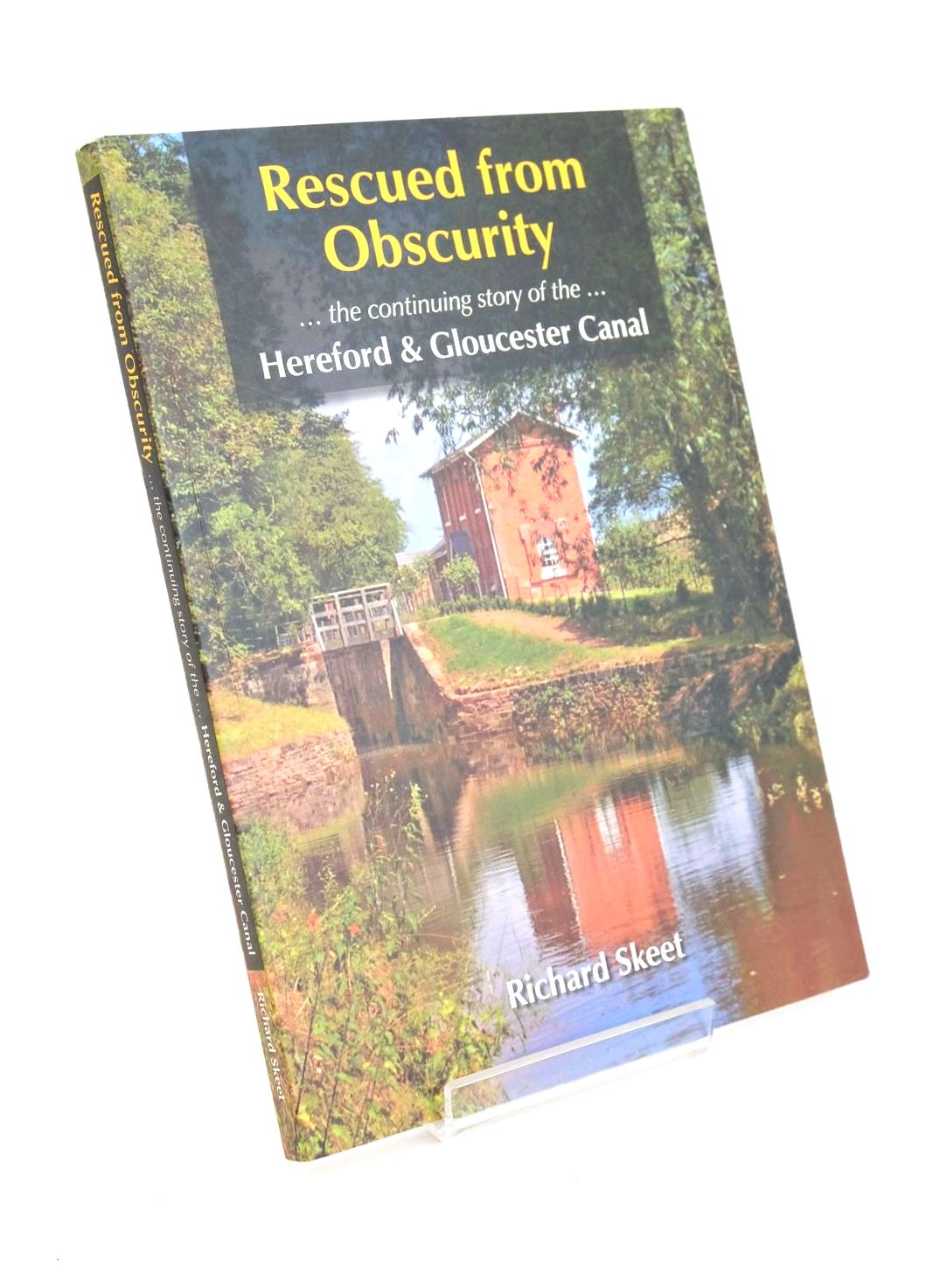 Cover of RESCUED FROM OBSCURITY: THE CONTINUING STORY OF THE HEREFORD &amp; GLOUCESTER CANAL by Richard Skeet