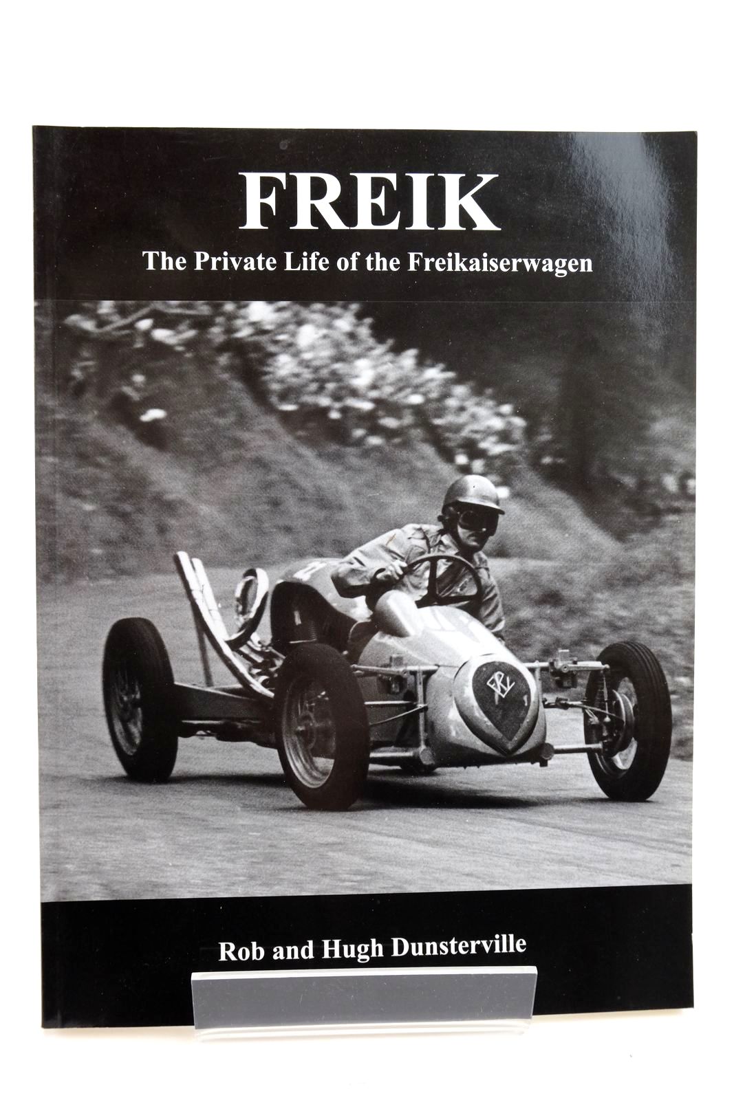 Cover of FREIK: THE PRIVATE LIFE OF THE FREIKAISERWAGEN by Rob Dunstervill; Hugh Dunsterville