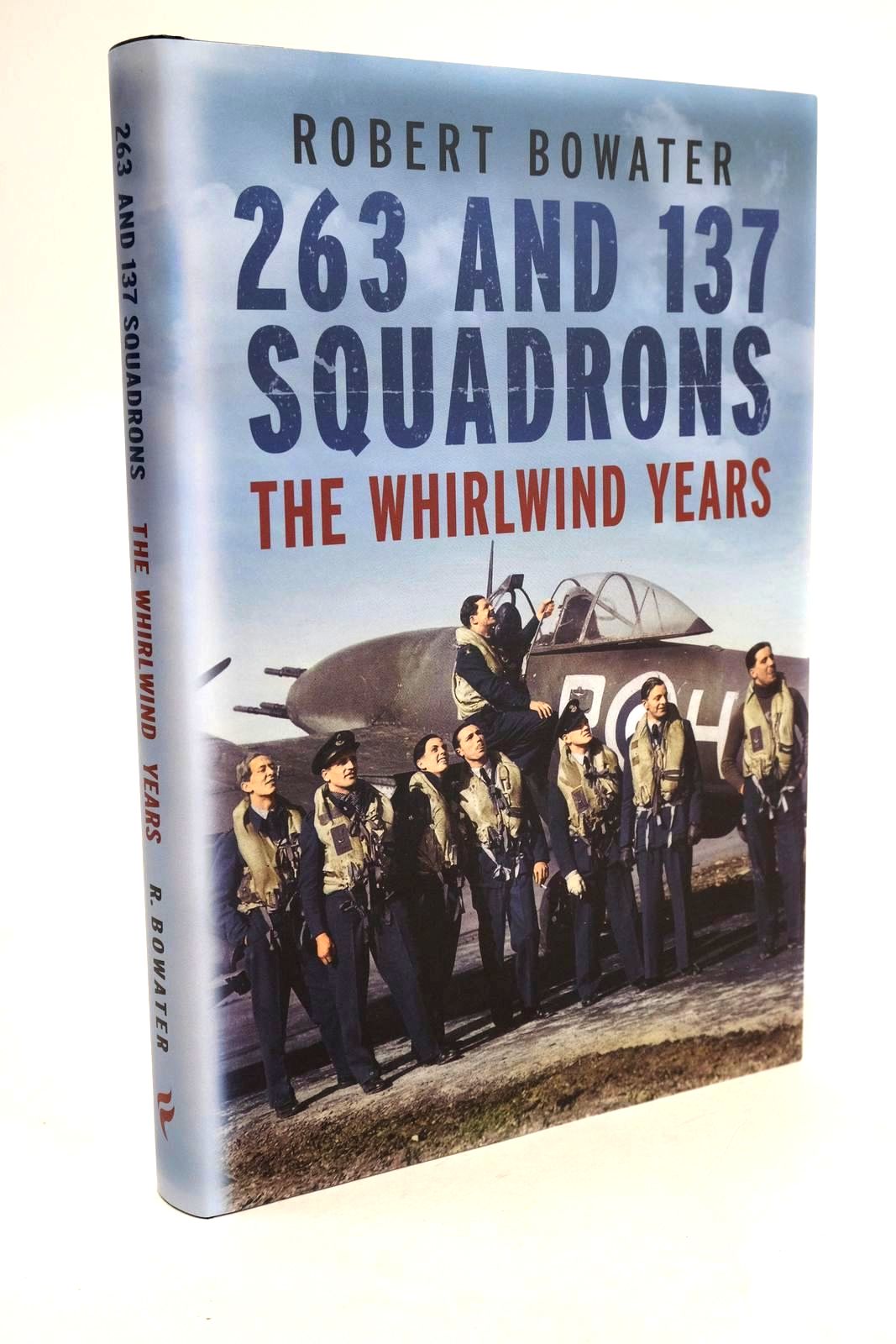 Cover of 263 AND 137 SQUADRONS THE WHIRLWIND YEARS by Robert Bowater