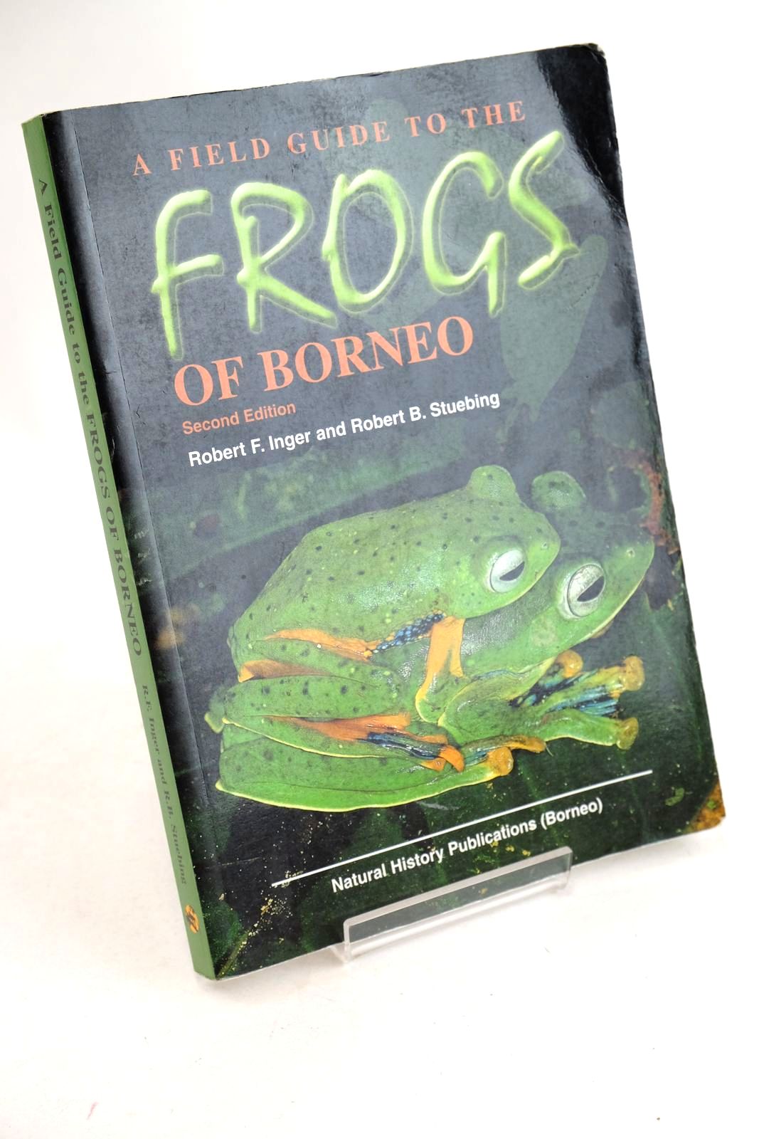 Cover of A FIELD GUIDE TO THE FROGS OF BORNEO by Robert F. Inger; Robert B. Stuebing